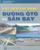 Giáo trình Vật liệu xây dựng đường ôtô và sân bay: Phần 2 - Phạm Duy Hữu (chủ biên)