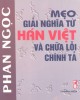 Ebook Mẹo giải nghĩa từ Hán Việt và chữa lỗi chính tả: Phần 2 – Phan Ngọc
