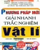 Ebook Phương pháp mới giải nhanh bài tập trắc nghiệm Vật lý: Phần 1