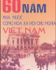 Ebook 60 năm Nhà nước Cộng hòa Xã hội Chủ nghĩa Việt Nam: Phần 2 - NXB Quân đội Nhân dân