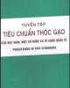Tuyển tập tiêu chuẩn thóc gạo của Việt Nam, một số nước và tổ chức quốc tế: Phần 1 - Bộ NN & PT Nông thôn