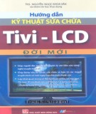 Ebook Hướng dẫn kỹ thuật sửa chữa Tivi - LCD đời mới: Phần 1