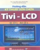 Ebook Hướng dẫn kỹ thuật sửa chữa Tivi - LCD đời mới: Phần 2