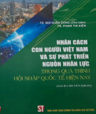 Ebook Nhân cách con người Việt Nam và sự phát triển nguồn nhân lực trong quá trình hội nhập quốc tế hiện nay: Phần 1